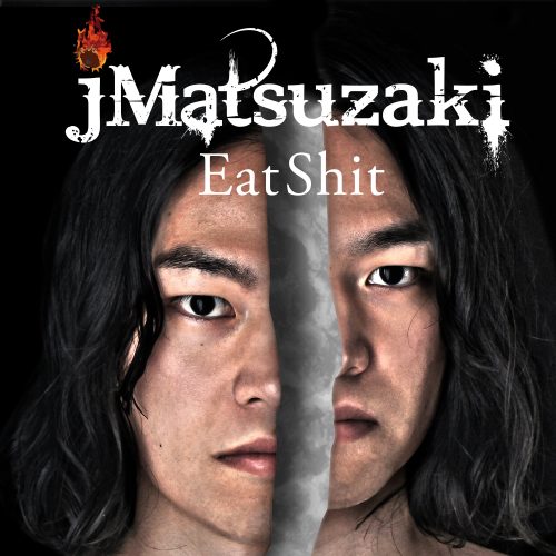 jMatsuzaki 1st Album EatShit Cover